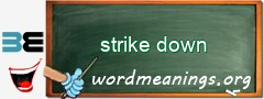 WordMeaning blackboard for strike down